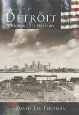 Detroit: A Motor City History