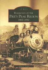 Railroads of the Pike's Peak Region, 1900-1930