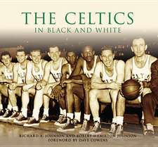 The Celtics in Black and White