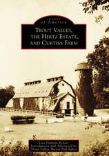 Trout Valley, the Hertz Estate, and Curtiss Farm