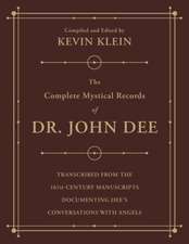 The Complete Mystical Records of Dr. John Dee: A 3-Volume Set