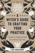 A Witch's Guide to Crafting Your Practice