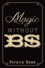 Magic Without B.S.