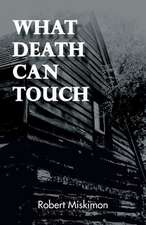 What Death Can Touch