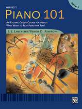 Alfred's Piano 101, Bk 1: An Exciting Group Course for Adults Who Want to Play Piano for Fun!