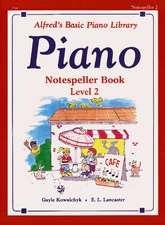 Kowalchyk, G: Alfred's Basic Piano Library Notespeller, Bk 2