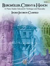 Burgmüller, Czerny & Hanon -- Piano Studies Selected for Technique and Musicality, Bk 1