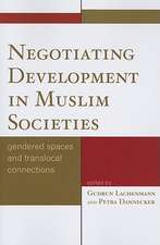 Negotiating Development in Muslim Societies