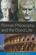 Roman Philosophy and the Good Life