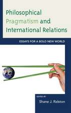 Philosophical Pragmatism and International Relations