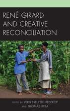 Rene Girard and Creative Reconciliation