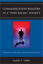 Communication Realities in a "Post-Racial" Society