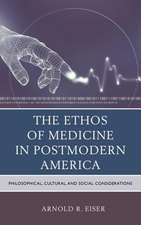 The Ethos of Medicine in Postmodern America