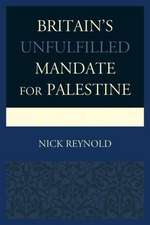 Britain's Unfulfilled Mandate for Palestine