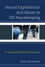 Sexual Exploitation and Abuse in Un Peacekeeping