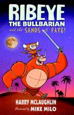 Ribeye the Bullbarian and the Sands of Fate.