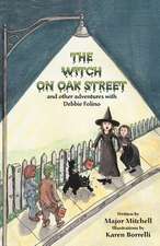 The Witch on Oak Street and Other Adventures with Debbie Folino