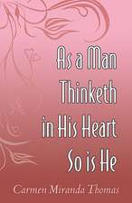 As a Man Thinketh in His Heart So Is He: What We Dragged Out of Slavery