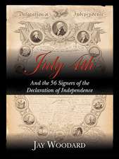 July 4th and the 56 Signers of the Declaration of Independence