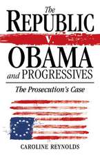 The Republic V. Obama and Progressives