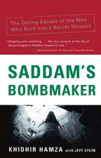 Saddam's Bombmaker: The Daring Escape of the Man Who Built Iraq's Secret Weapon