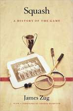 Squash: A History of the Game