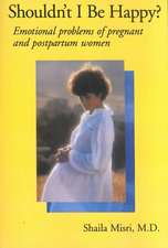 Shouldn't I Be Happy: Emotional Problems of Pregnant and Postpartum Women