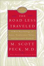 The Road Less Traveled: A New Psychology of Love, Traditional Values, and Spiritual Growth