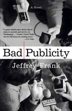 Bad Publicity: A Novel