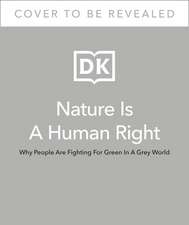 Nature Is a Human Right: Why We're Fighting for Green in a Gray World