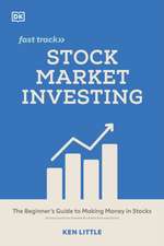 Stock Market Investing Fast Track: The Beginner's Guide to Making Money in Stocks