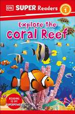 DK Super Readers Level 1 Explore the Coral Reef