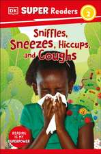 DK Super Readers Level 2 Sniffles, Sneezes, Hiccups, and Coughs