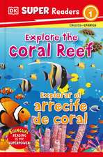 DK Super Readers Level 1 Bilingual Explore the Coral Reef - Explora El Arrecife de Coral