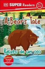 DK Super Readers Pre-Level Bilingual a Bear's Tale - Relato de Un Oso