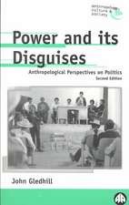 Power and Its Disguises: Anthropological Perspectives on Politics