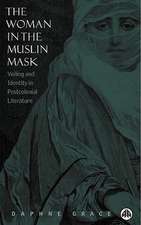 The Woman in the Muslin Mask – Veiling and Identity in Postcolonial Literature