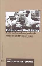 Culture and Well-Being: Anthropological Approaches to Freedom and Political Ethics