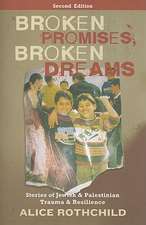 Broken Promises, Broken Dreams: Stories of Jewish and Palestinian Trauma and Resilience