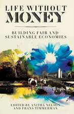 Life Without Money: Building Fair and Sustainable Economies