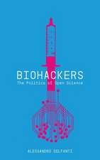 Biohackers: The Politics of Open Science