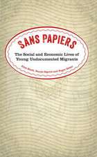 Sans Papiers: The Social and Economic Lives of Young Undocumented Migrants