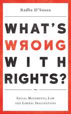 What's Wrong with Rights?: Social Movements, Law and Liberal Imaginations