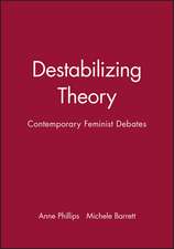 Destabilizing Theory – Contemporary Feminist Debates