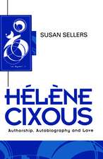 Helene Cixous – Authorship, Autobiography and Love