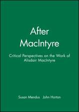 After MacIntyre – Critical Perspectives on the Work of Alasdair MacIntyre