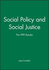 Social Policy and Social Justice – The IPPR Reader