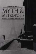 Myth and Metropolis: Walter Bemjamin and the City