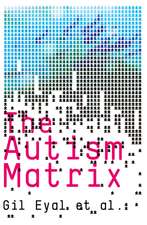 The Autism Matrix – The Social Origins of the Autism Epidemic