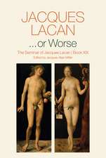 ...or Worse – The Seminar of Jacques Lacan, Book XIX